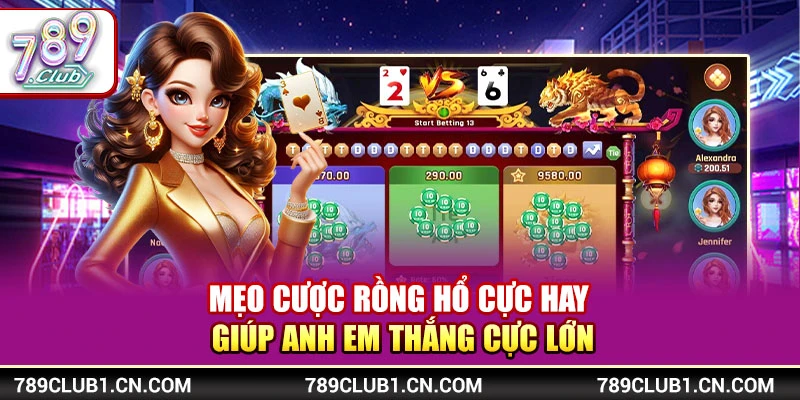 Mẹo Cược Rồng Hổ 789Club Cực Hay Giúp Anh Em Thắng Cực Lớn 1 Mẹo Cược Rồng Hổ Cực Hay Giúp Anh Em Thắng Cực Lớn