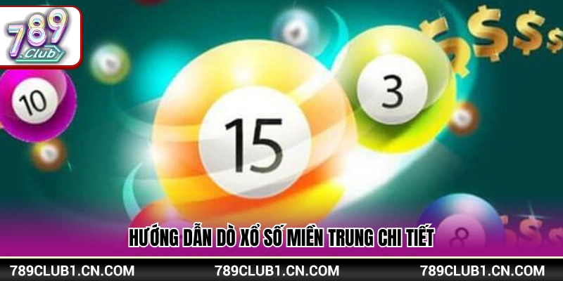 Dò Xổ Số Miền Trung – Tra Cứu Kết Quả Nhanh Chóng Tại 789Club 4 Quy trình dò xổ số miền Trung cụ thể